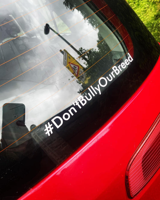 #Don't Bully Our Breed Sticker