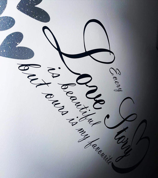 every-love-story-is-beautifu-but-ours-is-my-favorite-wall-art-decal-sticker-rewrapsandgraphics-1 - R&E Wraps and Graphics LTD - Every Love Story Is Beautifu But Ours Is My Favorite Wall Art Sticker - every love story, every love story is beautiful but ours is our favourite, home stickers, wall art, wall stickers